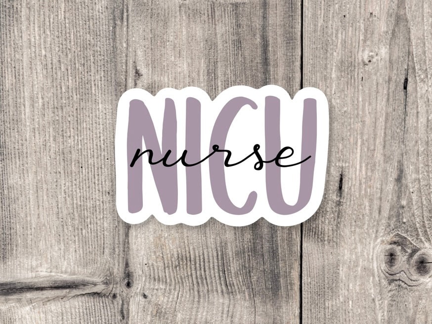 NICU nurse sticker, healthcare worker, nurse gift, waterbottle sticker, stocking stuffer, work gifts