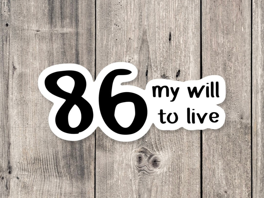 Server sticker, 86 will to live, funny server quotes, service industry, server life, waitress gift