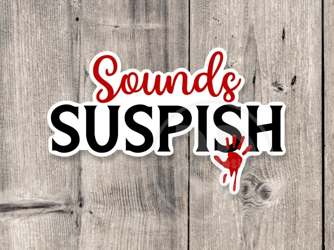 Sounds suspish sticker, crime shows, crime junkie gift, true crime lover, crime sticker for water bottle