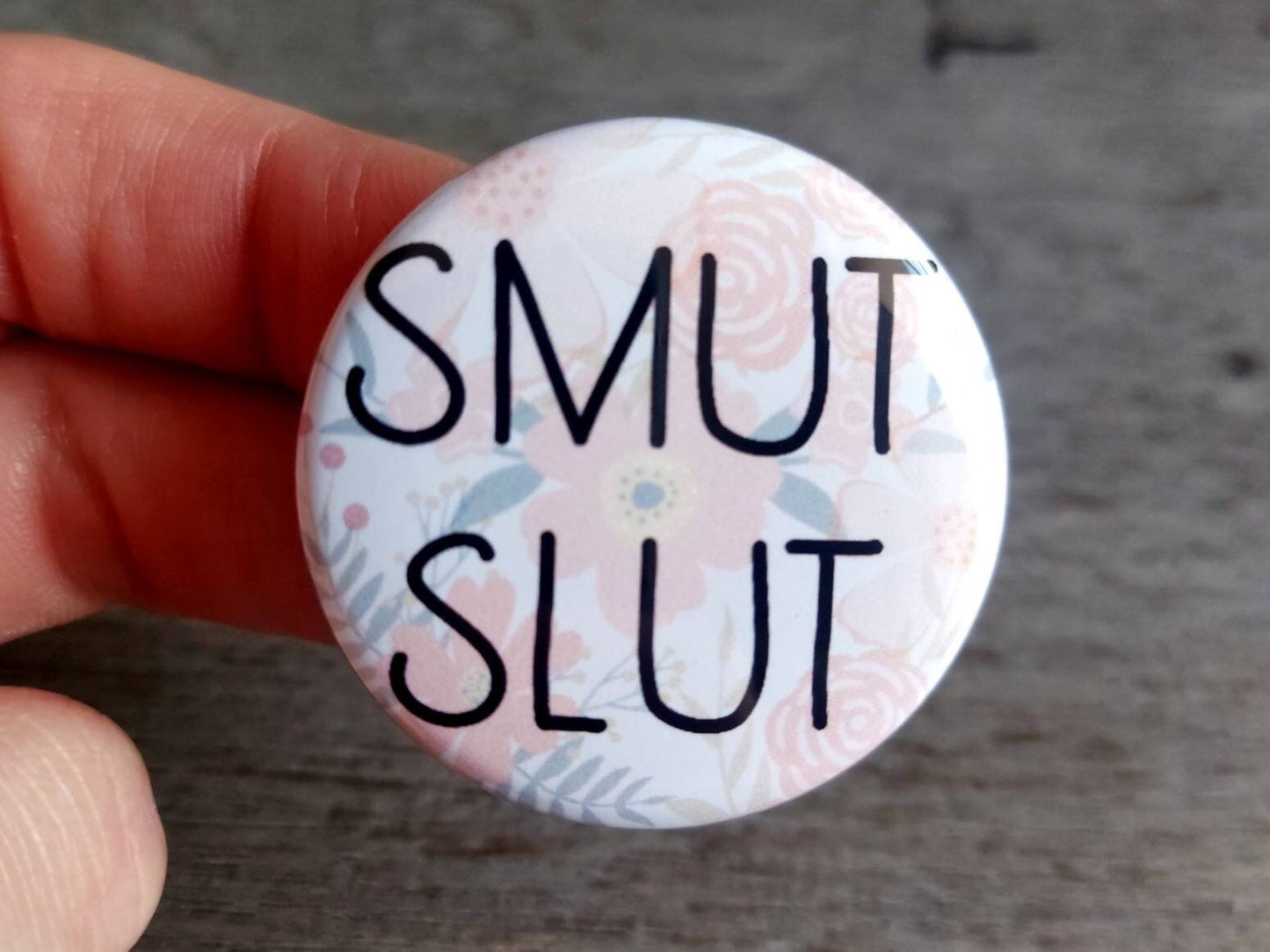 Smut slut pin, book nerd gifts, pinback button, romance novels, spicy book pin, book club, stocking stuffer, 1.5 inch pin, floral, funny pin