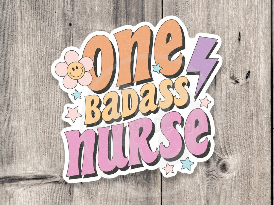 One badass nurse sticker, water bottle sticker, nursing student, nurse gift, medical sticker, healthcare