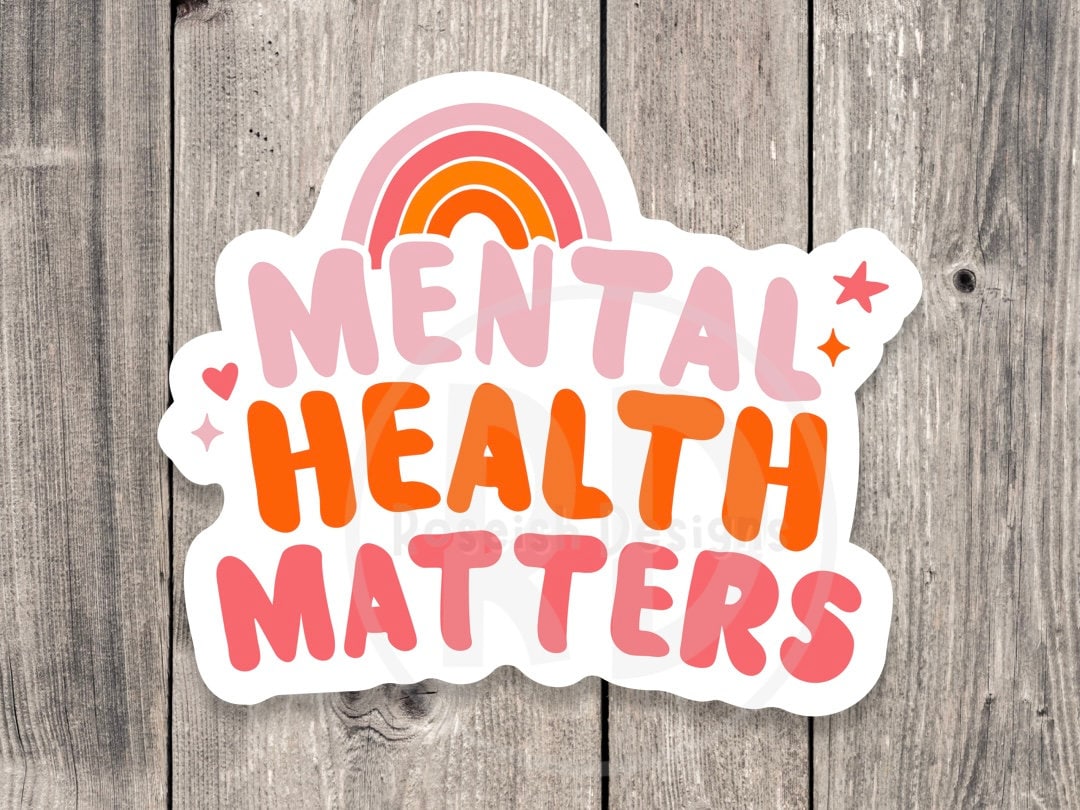 Mental health matters, mental health stickers, positive quotes, water bottle sticker, laptop sticker, inspirational gift, motivational