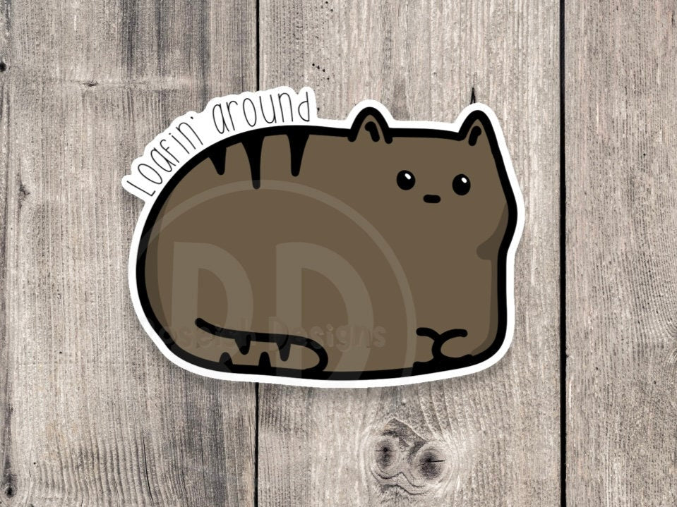 Loafin’ around, funny cat sticker, cat lover gift, water bottle sticker, loaf cat, laptop sticker, kawaii