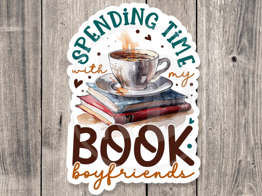 Spending time with my book boyfriends sticker, book worm, book nerd, water bottle sticker, reading quotes, book lover gift, cute, introvert