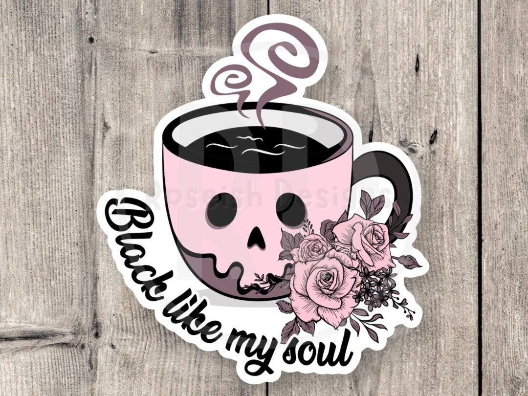 Funny coffee sticker, black like my soul, coffee lover gift, Halloween sticker, goth gift, spooky water bottle sticker, laptop, Emo stickers