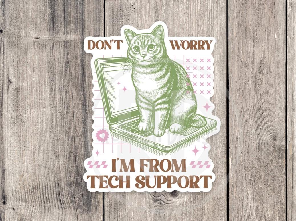 Don’t Worry, I’m From Tech Support, Funny Water Bottle Sticker, Cat Owner Gifts, Techie gifts, Animal Laptop Stickers