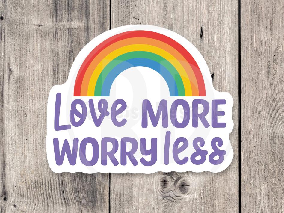 Love More Worry Less Pride - Vinyl Sticker