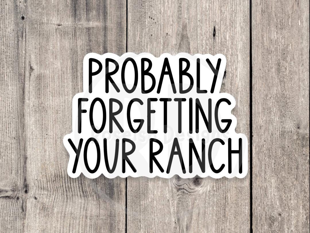 Server sticker, probably forgetting your ranch, waitress sticker, funny server quote, service industry, server life, restaurant worker gift