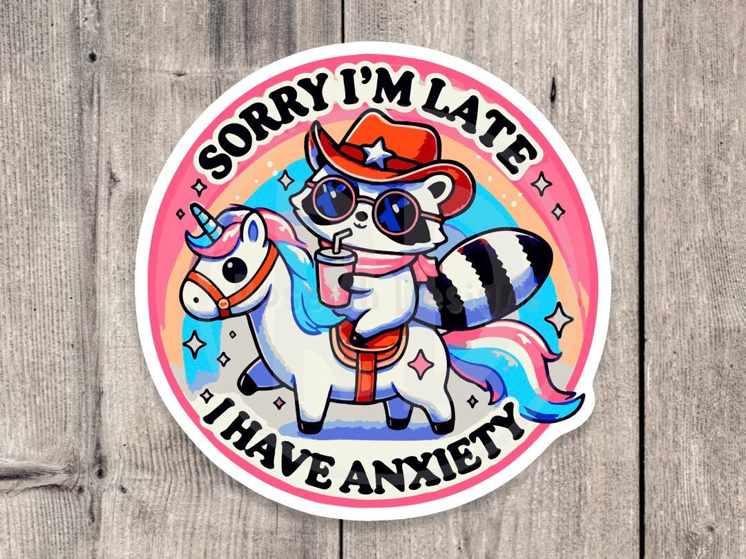 Sorry I’m late I have anxiety sticker, mental health quotes, funny raccoon sticker, neurodivergent water bottle sticker, colorful