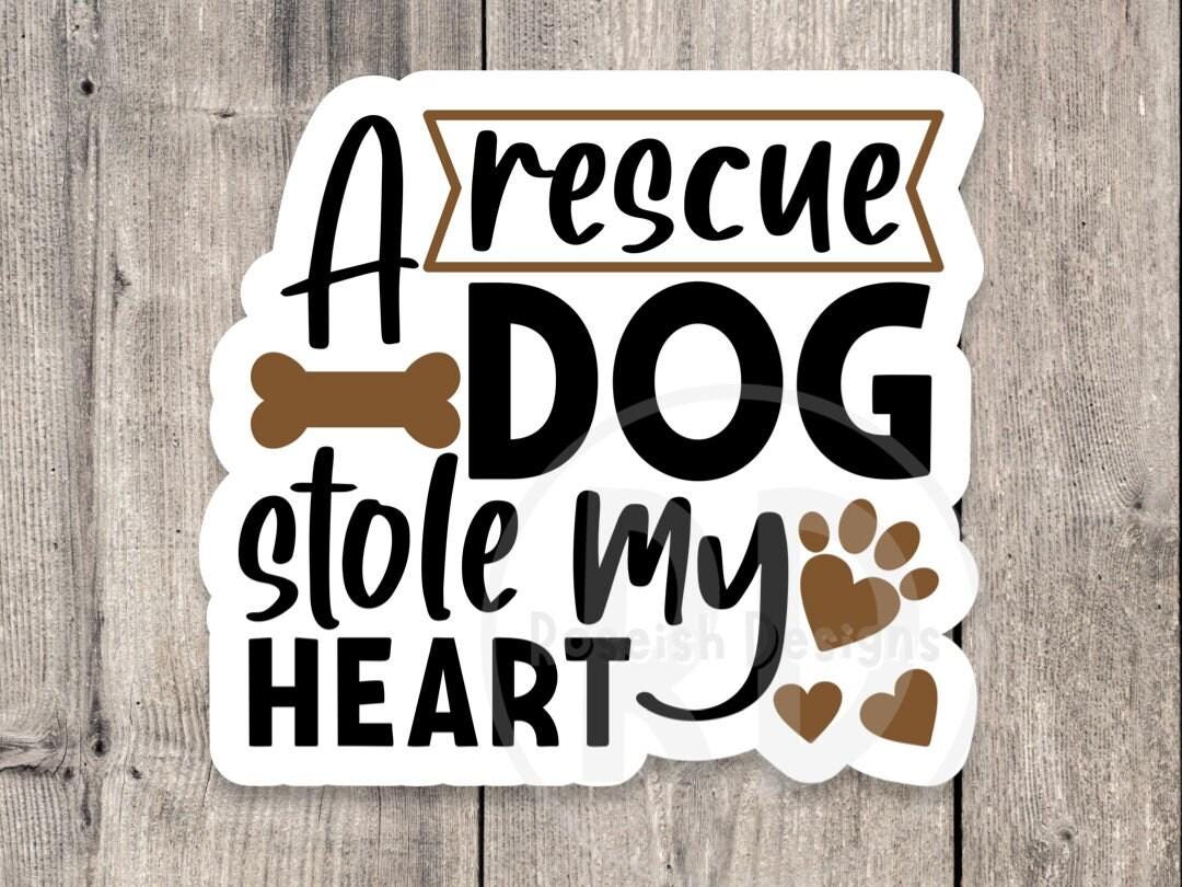 A rescue dog stole my heart sticker - cute water bottle sticker, animal lover gift, pet owner stickers