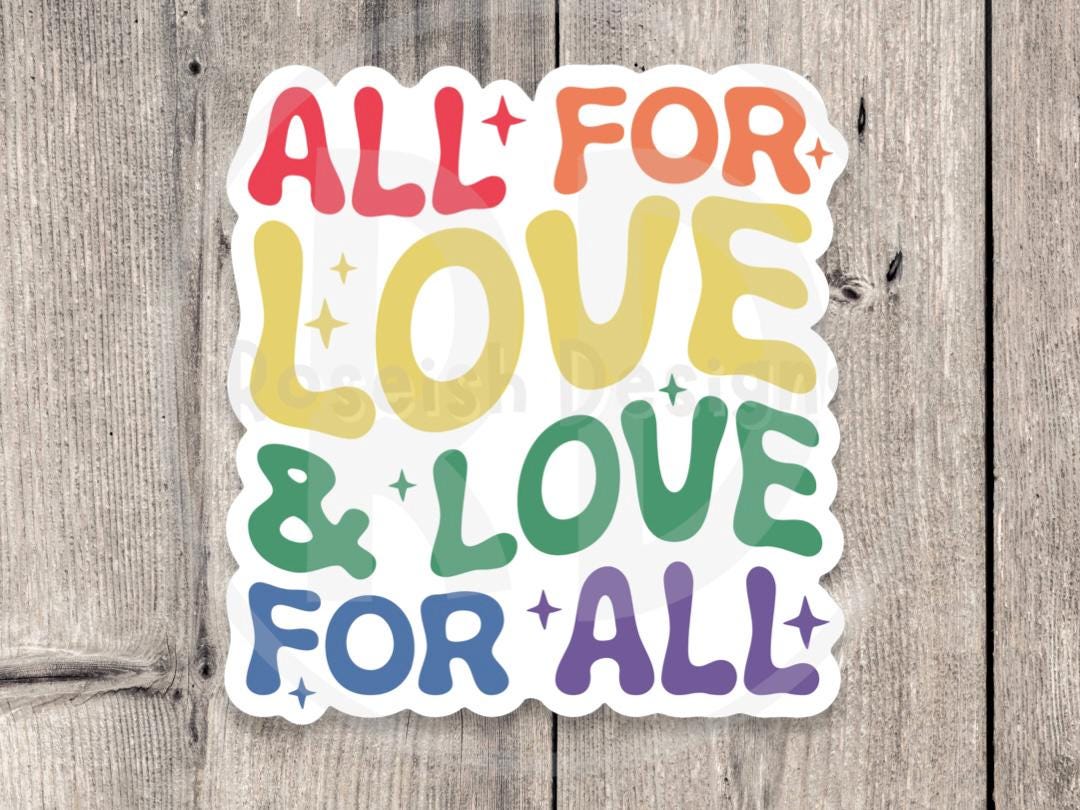Pride sticker, LGBTQ+, pride flag, rainbow, all for love, love for all water bottle sticker, laptop sticker, inclusive quote, lgbt support