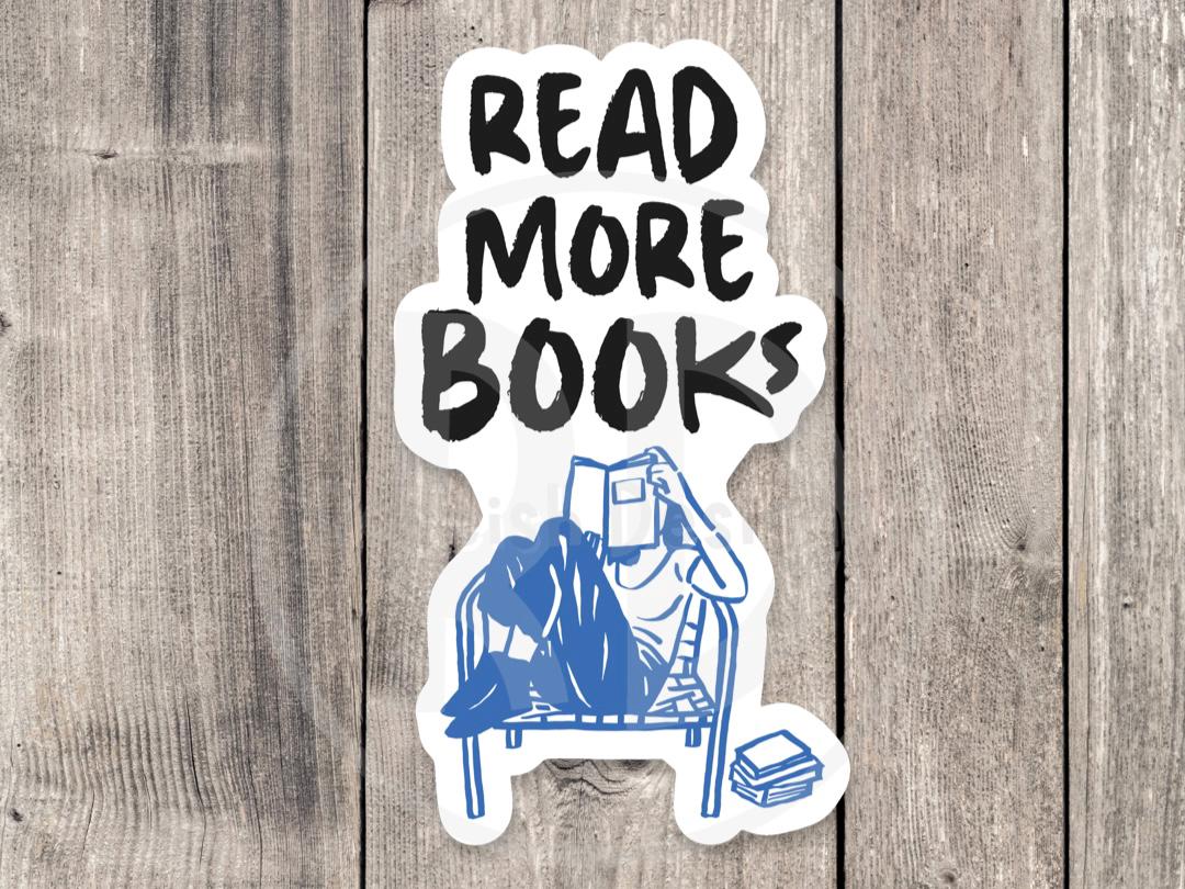 Read More Books sticker, book worm, book nerd quote, funny bookish water bottle sticker, reading quotes, book lover gift