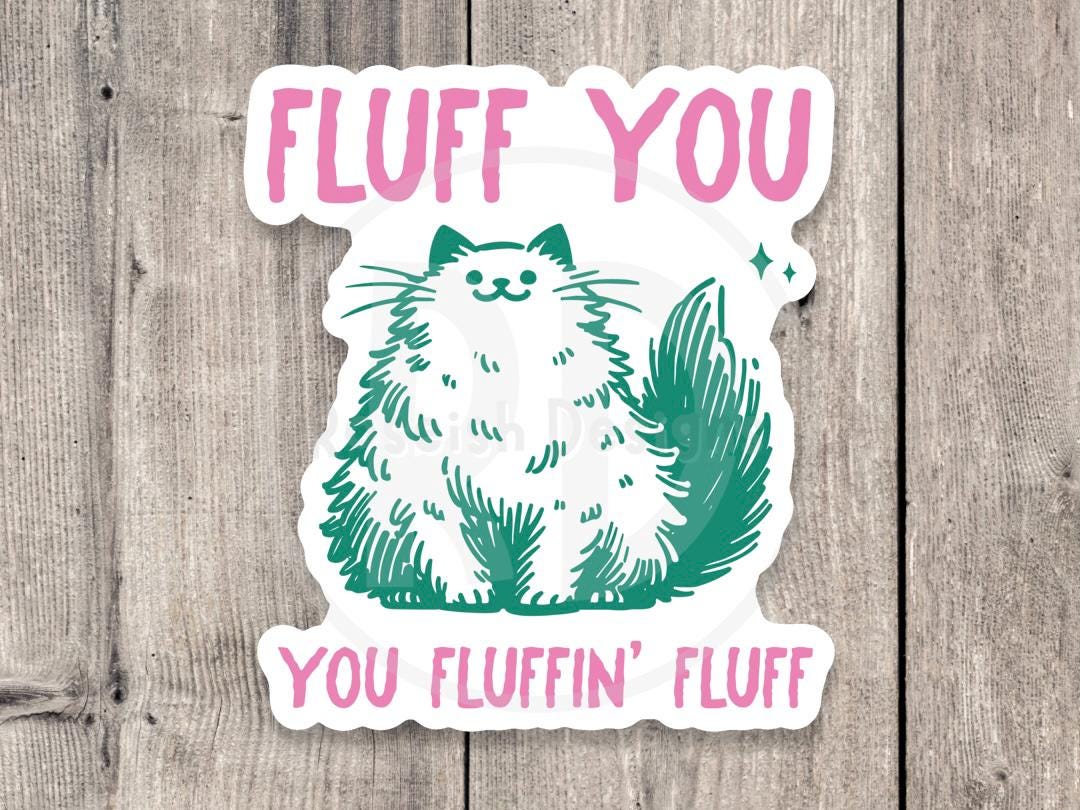 Fluff you, funny cat water bottle sticker, offensive laptop sticker, sarcastic quote, adult humor, middle finger