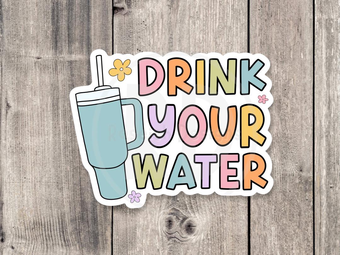 Drink your water, funny water bottle sticker for her, colorful laptop sticker, sassy stickers, hydrate quote