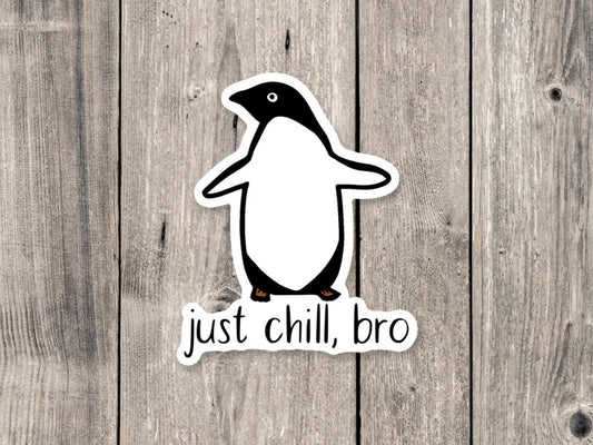 Penguin sticker, funny animal sticker, animal puns, water bottle sticker, just chill, punny, best friend gift, animal lover gift