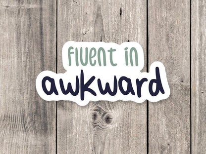 Fluent in awkward sticker, funny stickers, introvert quotes, water bottle stickers, funny sayings, quote sticker, anxiety sticker