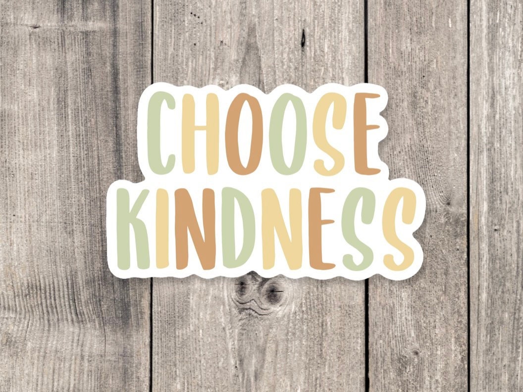 Choose kindness sticker, vinyl sticker, mental health, positive sayings, positive quote, for water bottle, aesthetic stickers, inspirational