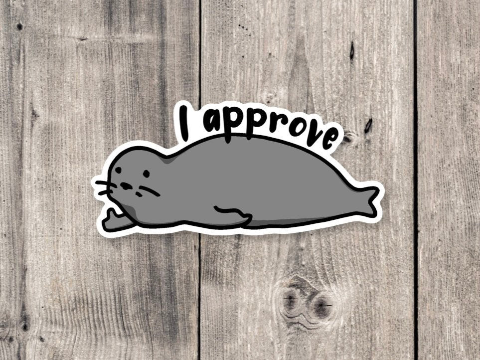 Funny Seal Sticker - Seal of Approval - Vinyl Sticker