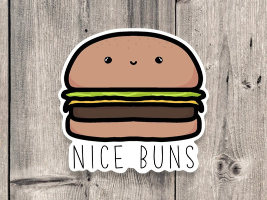 Nice buns sticker, burger puns, punny water bottle stickers, gift for girlfriend, adult humor sticker, laptop sticker, dad jokes