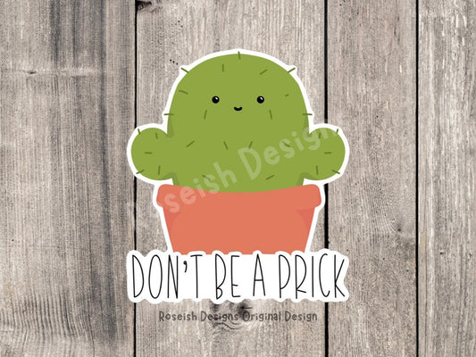 Don’t be a prick sticker, cute cactus, adult humor, mature, funny water bottle stickers, sarcastic stickers, sassy quotes, offensive