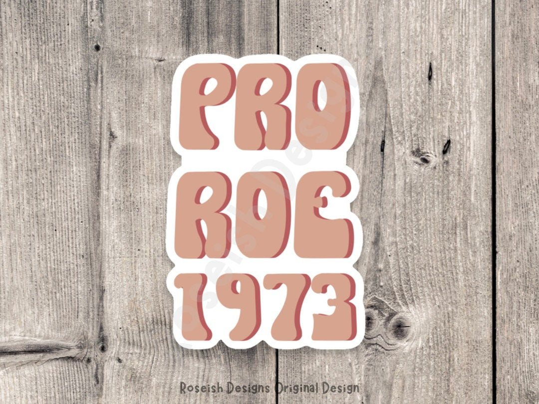 Pro roe sticker, roe v wade, support womens rights sticker, political, water bottle sticker, laptop, reproductive rights, pro choice