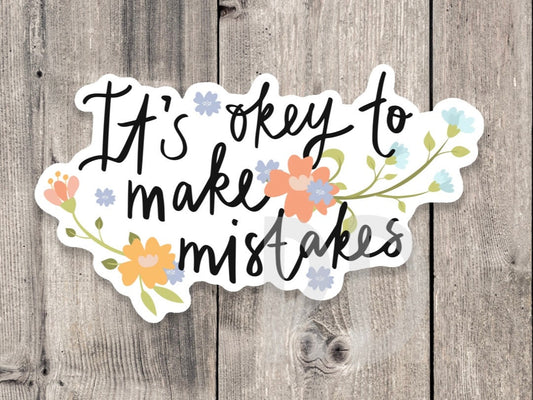 Its okey to make mistakes sticker, mental health, positive quote sticker water bottle, uplifting gift for friends, inspirational