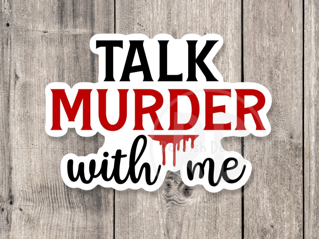 Talk Murder with Me - Vinyl Sticker