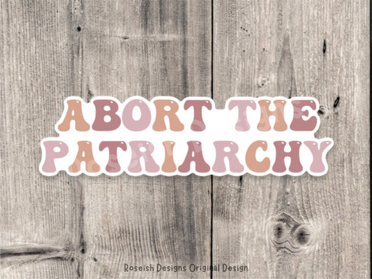 Abort the patriarchy sticker