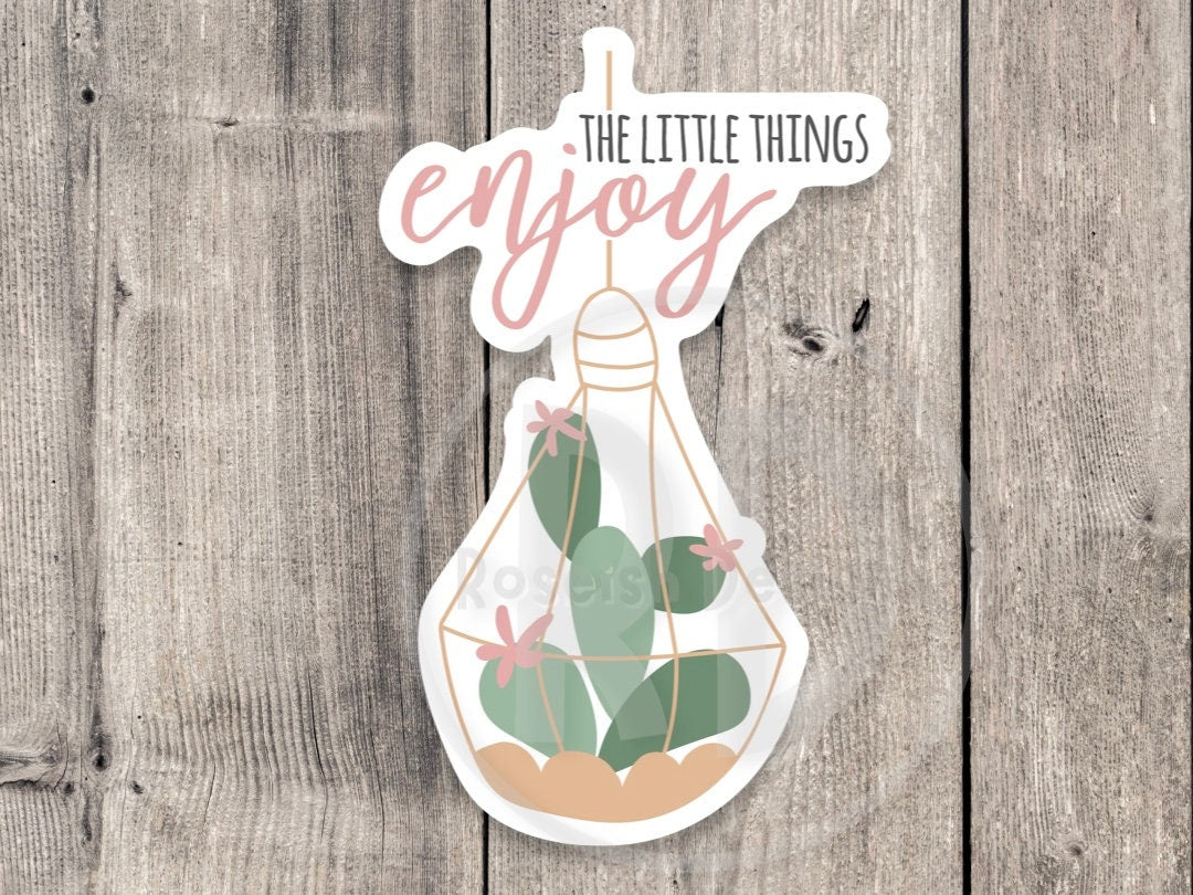 Cactus sticker, enjoy the little things, water bottle sticker, laptop, plant sticker, plant mom, plant dad gift, gardening
