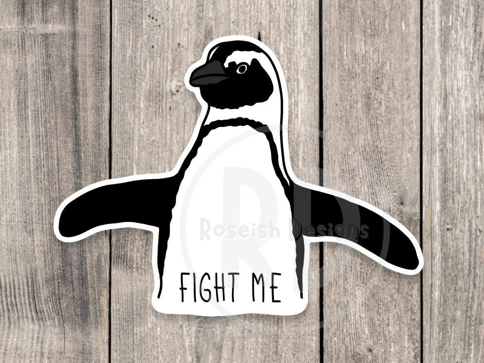 Funny Penguin Fight Me - Vinyl Sticker