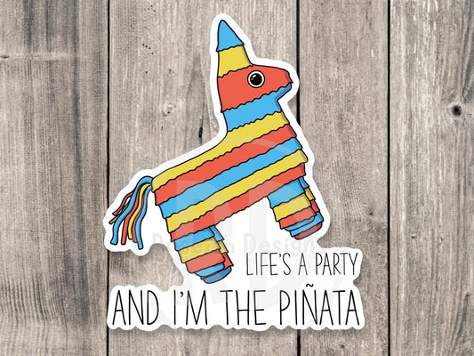 Life’s a party and I’m the piñata sticker, funny water bottle sticker, sarcastic quotes, sassy stickers, funny party sticker