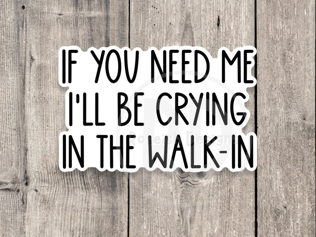 Server sticker, I’ll be crying in the walk-in, waitress sticker, funny server quotes, service industry, server life, restaurant worker gift