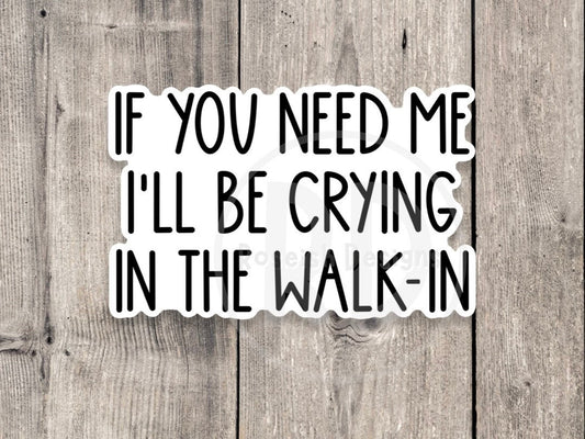 Server sticker, I’ll be crying in the walk-in, waitress sticker, funny server quotes, service industry, server life, restaurant worker gift