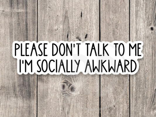 Please don’t talk to me, I’m socially awkward sticker, introvert gift, funny water bottle stickers, antisocial sticker, neurodivergent