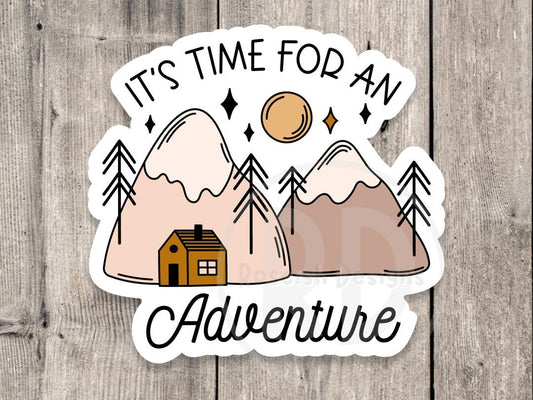 It’s time for an adventure, Adventure sticker, outdoorsy gifts, hiking stickers, camping life, travel stickers, water bottle stickers