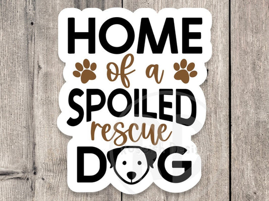 Home of a spoiled rescue dog sticker, cute dog lover sticker, dog mom gift, water bottle sticker, laptop tumbler sticker