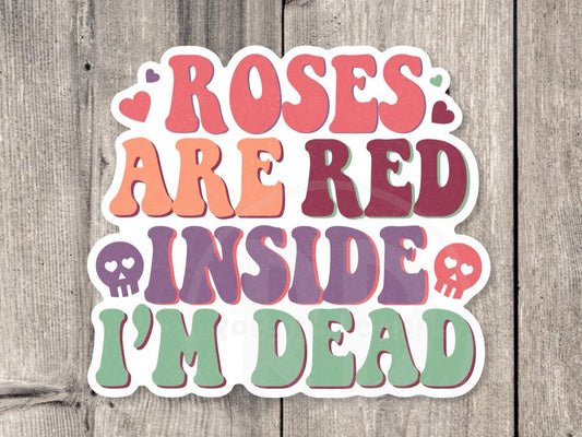 Roses are red, I’m dead inside, funny Valentine’s Day water bottle sticker, dark humor, retro stickers, laptop stickers