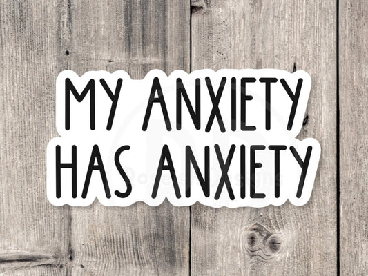 My anxiety has anxiety sticker, mental health quotes, funny introvert sticker, water bottle sticker, introvert gift