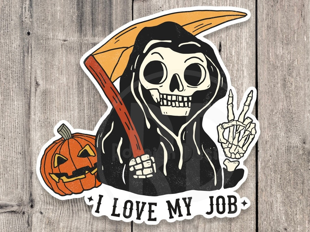 Grim Reaper I Love My Job Halloween - Vinyl Sticker