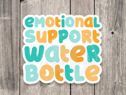 Emotional Support Water bottle, funny water bottle sticker, colorful stickers, funny quotes, mental health