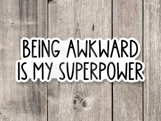 Being awkward is my superpower, funny water bottle sticker, introvert gifts, anxiety quotes, laptop sticker,