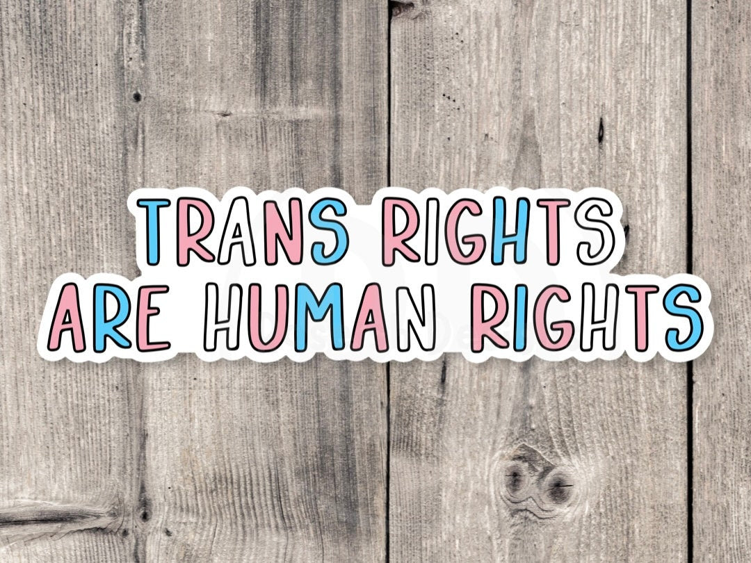 Trans Rights Are Human Rights - Vinyl Sticker