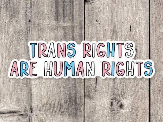 Trans Rights Are Human Rights - Vinyl Sticker