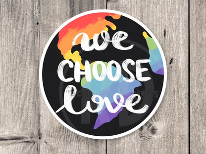 We choose love sticker, LGBTQ+, pride flag, rainbow, water bottle sticker, laptop sticker, equality sticker