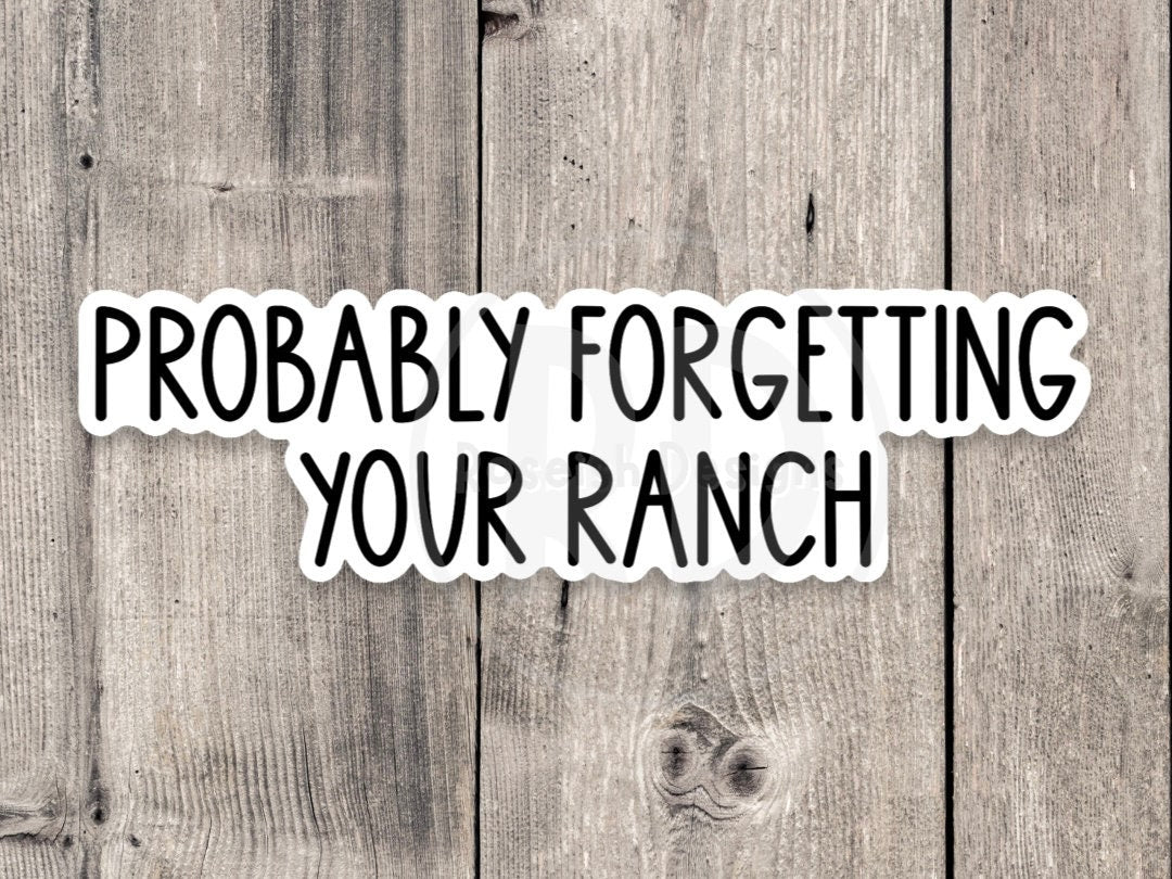 Server sticker, probably forgetting your ranch, waitress sticker, funny server quote, service industry, server life, restaurant worker gift