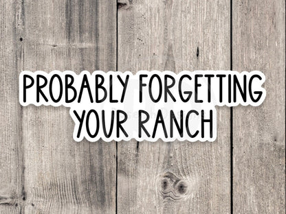 Server sticker, probably forgetting your ranch, waitress sticker, funny server quote, service industry, server life, restaurant worker gift