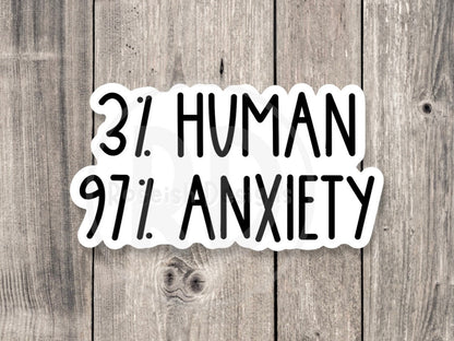 A Little Human, a Lot Anxiety - Vinyl Sticker