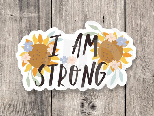 I am strong sticker, mental health, positive quote sticker for water bottle, uplifting gift for friends, inspirational, positive affirmation
