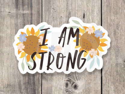 I am strong sticker, mental health, positive quote sticker for water bottle, uplifting gift for friends, inspirational, positive affirmation