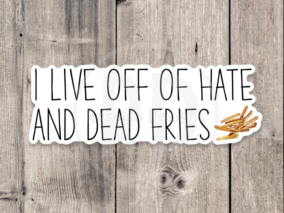 Server sticker, I live off hate and dead fries, waitress sticker, funny server quotes, service industry, server life, restaurant worker gift